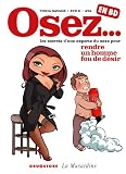 Osez... En Bd   Tome 01: Rendre Un Homme Fou De D%C3%A9sir