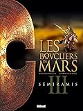 Les Boucliers De Mars Tome 03 Semiramis