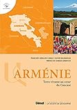 Armnie Terre Vivante Au Coeur Du Caucase