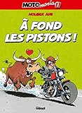 Motomania   Tome 11: A Fond Les Pistons !