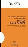 Parler Pour Gagner Smiotique Des Discours De La Campagne Prsidentielle De 2007