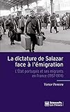 La Dictature De Salazar Face Lmigration Letat Portugais Et Ses Migrants En France 19571974