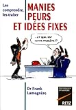 Manies, Peurs, Et Idees Fixes