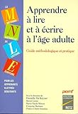Apprendre %C3%A0 Lire Et %C3%A0 %C3%A9crire %C3%A0 L'%C3%A2ge Adulte : Guide M%C3%A9thodologique Et Pratique