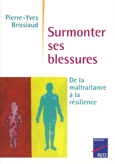 Iad - surmonter ses blessures - De la maltraitanceà la résil