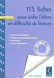 115 Fiches Pour Aider L'%C3%A9l%C3%A8ve En Difficult%C3%A9 De Lecture