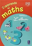 J'apprends Les Maths Ps : L'album 1, 2 Et 3
