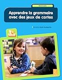 Apprendre La Grammaire Avec Des Jeux De Cartes (+ Cd Rom)