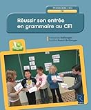 R%C3%A9ussir Son Entr%C3%A9e En Grammaire Au Ce1 (+ Cd Rom)