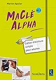 Macl Alpha Cahier Dcriture Scripte Pour Adultes