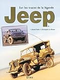 Jeep. Sur Les Traces De La L%C3%A9gende