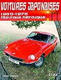 Voitures Japonaises : 1960 1975 L'%C3%A9poque H%C3%A9ro%C3%AFque