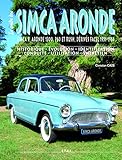 Le Guide Des Simca Aronde : Simca 9, Aronde 1300, P60 Et Rush, D%C3%A9riv%C3%A9s Facel 1951 1964