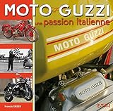 Moto Guzzi : Une Passion Italienne