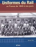 Uniformes Du Rail En France De 1840 %C3%A0 Nos Jours