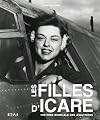Les filles d'Icare : Histoire mondiale des aviatrices
