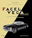 Facel V%C3%A9ga, Le Grand Tourisme %C3%A0 La Fran%C3%A7aise 1939 1964 : L'aventure Industrielle Des Forges Et Ateliers De Constructions D'eure Et Loir 