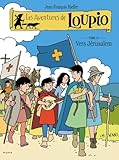 Les Aventures De Loupio Tome 10 Vers Jrusalem