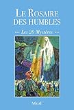 Le Rosaire Des Humbles : Les 20 Myst%C3%A8res