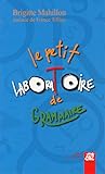 Le Petit Laboratoire De Grammaire Rflechir Sur Le Fonctionnement De La Langue Lire Crire Lcole Primaire