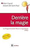 Derrire La Magie La Programmation Neurolinguistisque Pnl 2e Dition