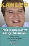 Communiquer, Motiver, Manager En Personne   2e %C3%A9d.: D%C3%A9couvrer Le Process Communication Management