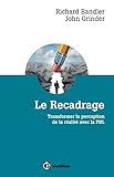 Le Recadrage Transformer La Perception De La Ralit Avec La Pnl