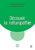 D%C3%A9couvrir La Naturopathie