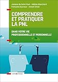 Comprendre Et Pratiquer La Pnl Profiter Des Apports De La Pnl Dans Votre Profession Et Dans Votre Dans Votre Vie Professionnelle Et Personnelle