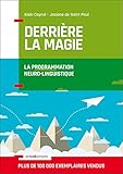 Derrire La Magie La Programmation Neurolinguistisque Pnl La Programmation Neurolinguistique Pnl