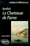 Stendhal : Analyses Et R%C3%A9flexions Sur La Chartreuse De Parme