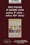 Pays d'Islam et monde latin: milieu Xe siècle-milieu XIIIe siècle
