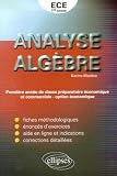 Analyse, Alg%C3%A8bre : Exercices Corrig%C3%A9s De Math%C3%A9matiques Pour La Premi%C3%A8re Ann%C3%A9e De Classe Pr%C3%A9paratoire Ece