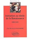 Initiation au siecle de la renaissance 1480-1610