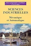 Sciences Industrielles M%C3%A9canique Et Automatique : Classes Pr%C3%A9paratoires Scientifiques 1re Et 2e Ann%C3%A9e