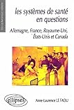 Les Systmes De Sant En Questions Allemagne France Royaumeuni Etatsunis Et Canada