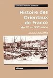 Histoire Des Orientaux De France Du Ier Au Xxe Sicle