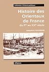Histoire des orientaux de France : Du Ier au XXe siècle