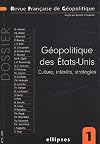 Revue Française de Géopolitique. Volume 1, Géopolitique des Etats-Unis. Culture, intérêts, stratégies