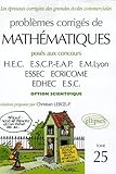 Probl%C3%A8mes Corrig%C3%A9s De Math%C3%A9matiques : Tome 25, Pos%C3%A9s Aux Concours Hec, Escp Eap, Em Lyon, Essec, Ecricrome, Edhec, Esc Option Scientifique
