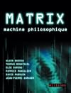 Matrix : machine philosophique