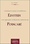 Comment le jeune et ambitieux Einstein s'est approprié la Relativité restreinte de Poincaré