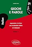 Giochi E Parole Niveau 1 Apprendre Et R%C3%A9viser Le Vocabulaire Italien En S'amusant