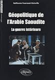 Gopolitique De Larabie Saoudite La Guerre Intrieure