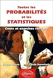 Toutes Les Probabilit%C3%A9s Et Les Statistiques : Cours Et Exercices Corrig%C3%A9s