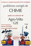 Probl%C3%A8mes Corrig%C3%A9s De Chimie Pos%C3%A9s Aux Concours De Agro V%C3%A9to G2e : Tome 4