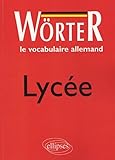 Le Vocabulaire Allemand, Lyc%C3%A9e, W%C3%B6rter