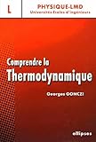Comprendre La Thermodynamique Niveau L : Cours Avec Exercices R%C3%A9solus Et Comment%C3%A9s