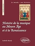 Histoire De La Musique Au Moyen Age & A La Renaissance