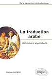 La Traduction Arabe : M%C3%A9thodes Et Applications, De La Traduction %C3%A0 La Traductique